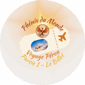 Affichette Voyage Pérou, organisé par l'association Phénix du Monde - Partie 1 : Le billet
