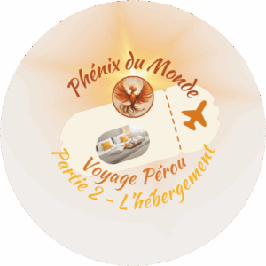 Affichette Voyage Pérou, organisé par l'association Phénix du Monde - Partie 2 : L'hébergement