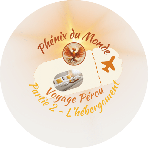 Affichette Voyage Pérou, organisé par l'association Phénix du Monde - Partie 2 : L'hébergement